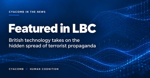 Cyacomb featured in LBC: British technology takes on the hidden spread of terrorist propaganda