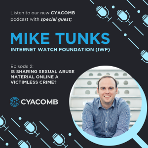 Cyacomb Podcast #2: Is sharing child sexual abuse material online a victimless crime?